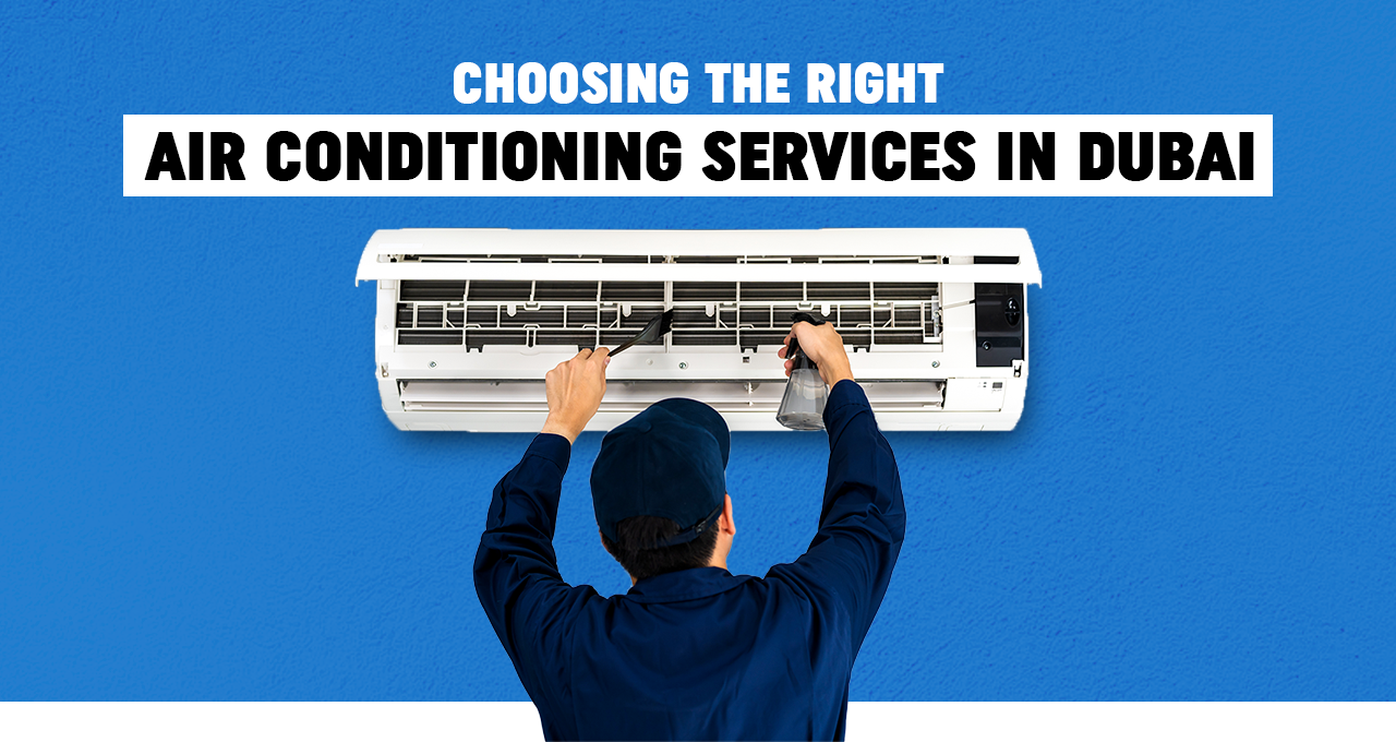 DIY or Expert Help: Choosing the Right Air Conditioning Services in Dubai